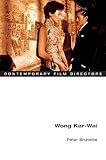 Wong Kar-Wai (Contemporary Film Directors)